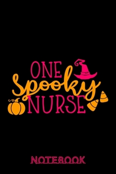 Paperback One Spooky Nurse Notebook: Simple Lined Nurse Journal Notebook - Nurse Gift ideas - Perfect Halloween gifts for nurses Book