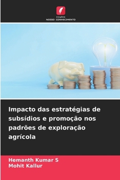 Impacto das estratégias de subsídios e promoção nos padrões de exploração agrícola (Portuguese Edition)