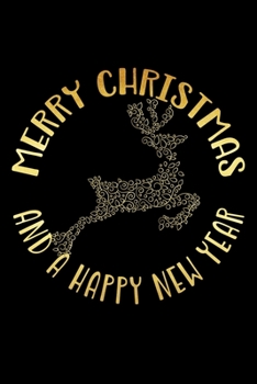 Merry Christmas and a Happy New Year: Golden Reindeer Christmas Notebook/Journal/Alternative Christmas Card - Lined 6x9 inches