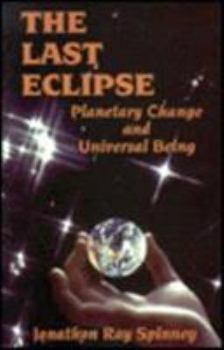 Paperback The Last Eclipse: Planetary Change & Universal Being Book