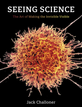 Paperback Seeing Science: The Art of Making the Invisible Visible Book
