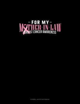 Paperback For My Mother-In-Law Breast Cancer Awareness: Cornell Notes Notebook Book