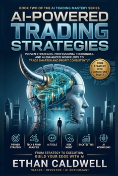 AI-Powered Trading Strategies: Professional Systems for Trend Following, Breakouts, Momentum, and Risk Management (The AI Trading Series)