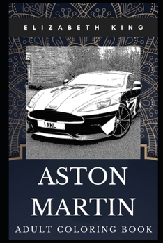 Paperback Aston Martin Adult Coloring Book: British Luxury Sports Car and Legendary Grand Tour Inspired Coloring Book for Adults Book