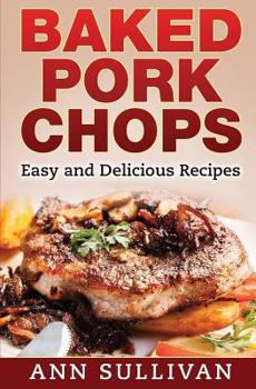 Paperback Baked Pork Chops: Easy and Delicious Recipes Book