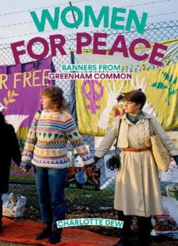 Hardcover Women For Peace: Banners From Greenham Common Book