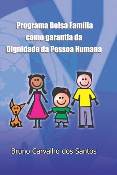 Paperback Programa Bolsa Família como garantia da Dignidade da Pessoa Humana [Portuguese] Book