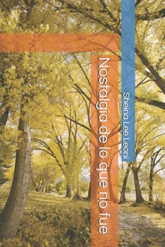 Paperback Nostalgia de lo que no fue [Spanish] Book