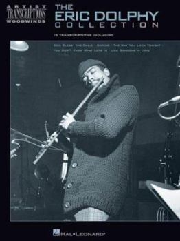 The Eric Dolphy Collection: Artist Transcriptions - Woodwinds - Book  of the Artist Transcriptions