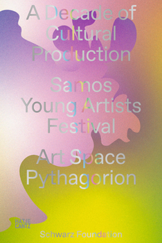 Paperback A Decade of Cultural Production: Samos Young Artists Festival Book