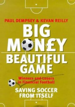 Hardcover Big Money, Beautiful Game: Saving Soccer from Itself Book