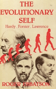 Hardcover The Evolutionary Self: Hardy, Forster, Lawrence Book