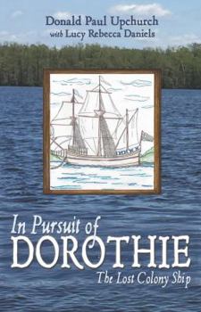 In Pursuit of Dorothie: The Lost Colony Ship