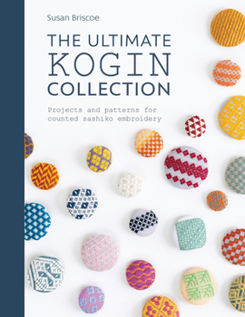 Paperback The Ultimate Kogin Collection: Projects and Patterns for Counted Sashiko Embroidery Book