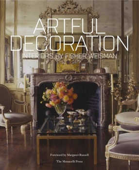 Hardcover Artful Decoration: Interiors by Fisher Weisman Book
