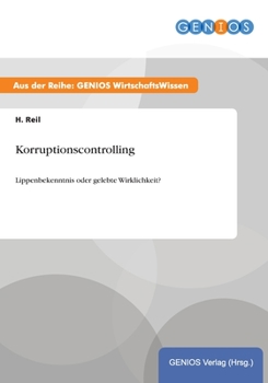 Paperback Korruptionscontrolling: Lippenbekenntnis oder gelebte Wirklichkeit? [German] Book