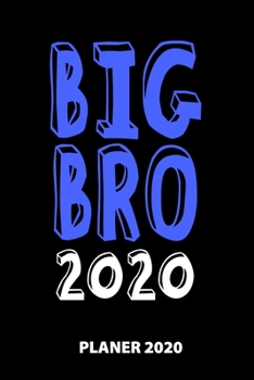 Big Bro 2020 Planer 2020: 140 Vorgefertigte Seiten | Ca. Din A5 | 12 Monate | Kalender | Wochenplaner | Monatsplaner |Tagesplaner | Timer | ... | Monate | Wochen | Tage (German Edition)