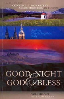 Perfect Paperback Good Night and God Bless: A Guide to Convent and Monastery Accommodation in Europe Book