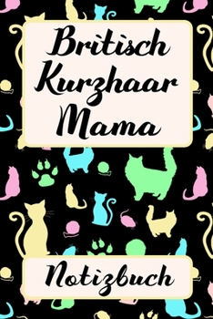 BRITISCH KURZHAAR KATZEN MAMA Notizbuch: für Katzenmama zum Schreiben & Zeichnen | Vintage Pastell Rosa Pink | Eintragen von Notizen, Terminen, ... Träume & Gedanken | Geschenk (German Edition)