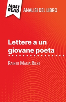 Paperback Lettere a un giovane poeta di Rainer Maria Rilke (Analisi del libro): Analisi completa e sintesi dettagliata del lavoro [Italian] Book