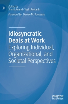 Hardcover Idiosyncratic Deals at Work: Exploring Individual, Organizational, and Societal Perspectives Book