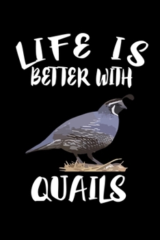 Paperback Life Is Better With Quails: Animal Nature Collection Book