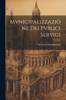 Paperback Mvnicipalizzazione Dei Pvblici Servigi [Italian] Book