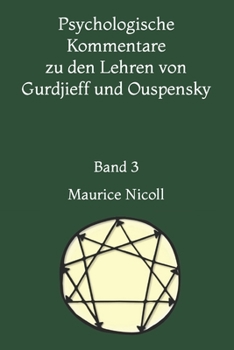 Psychologische Kommentare zu den Lehren von Gurdjieff und Ouspensky: Band 3