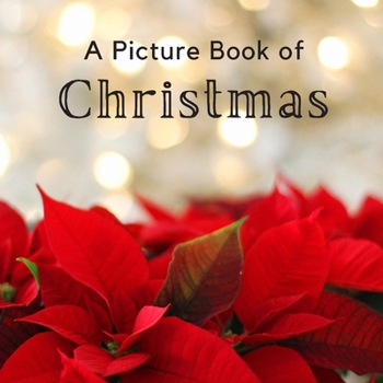 Paperback A Picture Book of Christmas: A Beautiful Holiday Picture Book for Seniors With Alzheimer's or Dementia. Book