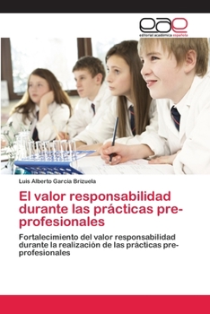 Paperback El valor responsabilidad durante las prácticas pre-profesionales [Spanish] Book