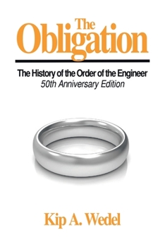 Paperback The Obligation: A History of the Order of the Engineer, 50Th Anniversary Edition Book