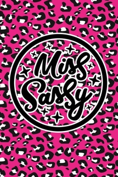Miss Sassy: Pink Leopard Print Sassy Mom Journal / Snarky Notebook