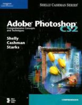Paperback Adobe Photoshop CS2: Comprehensive Concepts and Techniques [With CDROM] Book