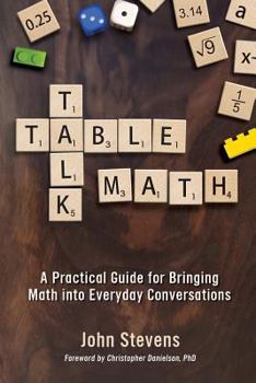Paperback Table Talk Math: A Practical Guide for Bringing Math Into Everyday Conversations Book