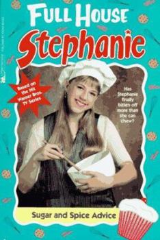 Sugar and Spice Advice (Full House: Stephanie, #18) - Book #18 of the Full House: Stephanie