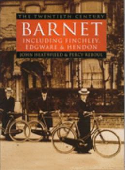 Hardcover Barnet: Including Finchley, Edgware and Hendon (The Twentieth Century) Book