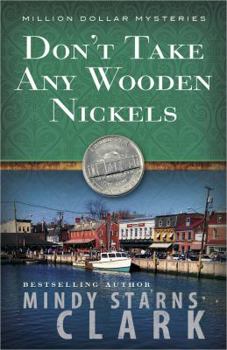 Don't Take Any Wooden Nickels - Book #2 of the Million Dollar Mysteries