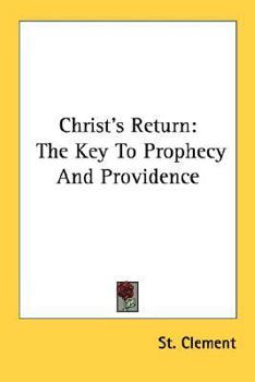 Paperback Christ's Return: The Key To Prophecy And Providence Book