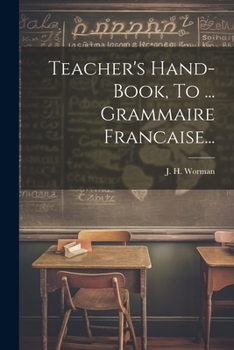 Paperback Teacher's Hand-book, To ... Grammaire Francaise... [French] Book