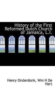 History of the First Reformed Dutch Church of Jamaica, L I
