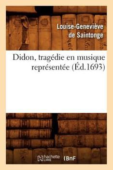 Didon , tragédie en musique représentée (Éd.1693) (Litterature)