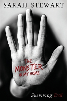 Paperback The Monster in My Home: Surviving Evil Book