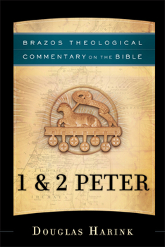 1 & 2 Peter - Book  of the Brazos Theological Commentary on the Bible