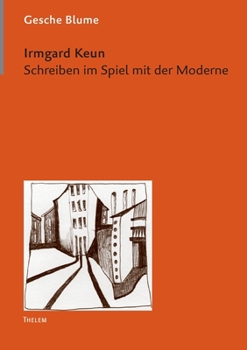 Paperback Irmgard Keun: Schreiben im Spiel mit der Moderne [German] Book