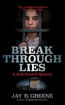 Hardcover Breakthrough Lies: A Jack Kendall Mystery, Book Five Book