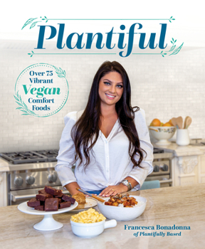 Hardcover Plantiful: Over 75 Vibrant Vegan Comfort Foods Book