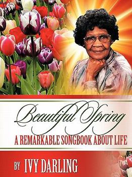 Paperback Beautiful Spring: A Remarkable Song Book about Life Book
