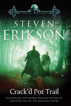 Hardcover Crack'd Pot Trail: A Malazan Tale of Bauchelain and Korbal Broach Book