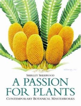 Hardcover A Passion for Plants: Contemporary Botanical Masterpieces Book