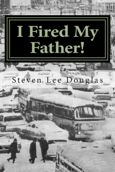 Paperback I Fired My Father!: Turbulent Relations Between A Father and Son Book